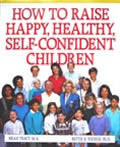 How to Raise Happy, Healthy, Self-Confident Children by Brian Tracy