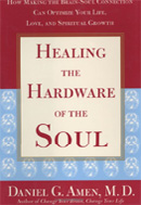 Healing the Hardware of the Soul by Daniel G. Amen