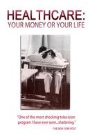 Healthcare: Your Money or Your Life