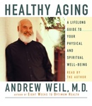 Healthy Aging by Andrew Weil