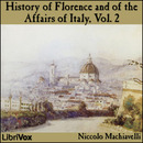History of Florence and of the Affairs of Italy, Volume 2 by Niccolo Machiavelli