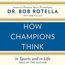 How Champions Think by Dr. Bob Rotella