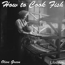 How to Cook Fish by Olive Green
