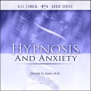 Hypnosis and Anxiety by Daniel G. Amen