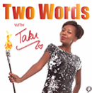 Two Words with Taku Podcast by Taku