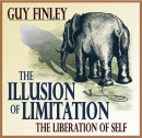 The Illusion of Limitation by Guy Finley
