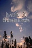 In Another Life: Reincarnation In America