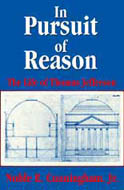 In Pursuit of Reason by Noble E. Cunningham, Jr.