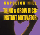 Think & Grow Rich: Instant Motivator by Napoleon Hill
