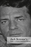 Jack Kerouac's Road - A Franco-American Odyssey