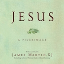 Jesus: A Pilgrimage by James Martin