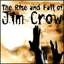 The Rise and Fall of Jim Crow - PBS Podcast by Thirteen - WNET