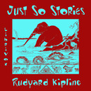 Just So Stories by Rudyard Kipling