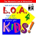 The Law of Attraction for Kids! by Beth and Lee McCain