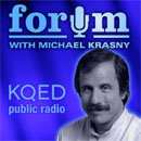 KQED's Forum Podcast by Michael Krasny