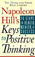 Napoleon Hill's Keys to Positive Thinking by Napoleon Hill