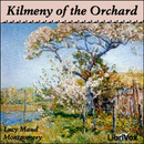 Kilmeny of the Orchard by Lucy Maud Montgomery