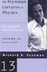 The Feynman Lectures on Physics: Volume 13, Feynman on Fields by Richard P. Feynman