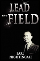 Lead the Field by Earl Nightingale