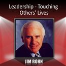 Leadership - Touching Others' Lives by Jim Rohn