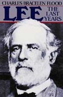 Lee: The Last Years by Charles Bracelen Flood