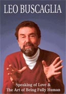 Leo Buscaglia: Speaking of Love and The Art of Being Fully Human by Leo Buscaglia