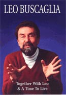 Leo Buscaglia: Together with Leo, A Time to Live by Leo Buscaglia