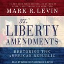 The Liberty Amendments by Mark R. Levin