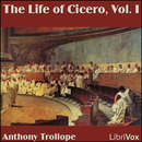 The Life of Cicero, Volume 1 by Anthony Trollope