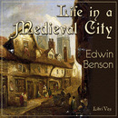 Life in a Medieval City by Edwin Benson