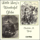 Little Lucy's Wonderful Globe by Charlotte M. Yonge