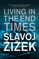 Living in the End Times According to Slavoj Zizek by Slavoj Zizek