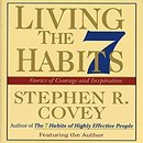 Living the Seven Habits by Stephen R. Covey