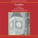 London: A History by A.N. Wilson