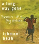 A Long Way Gone by Ishmael Beah