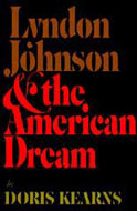 Lyndon Johnson and the American Dream by Doris Kearns Goodwin