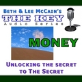 Unlocking the Secret to MONEY by Beth and Lee McCain