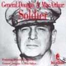 General Douglas A. MacArthur: Soldier by Douglas MacArthur