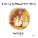 L'histoire de Madame Trotte-Menu by Beatrix Potter