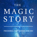 The Magic Story by Frederic Van Rensselaer Dey