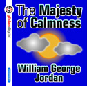 The Majesty of Calmness by William George Jordan