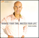 Manage Your Time, Master Your Life by Robin Sharma