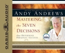 Mastering The Seven Decisions That Determine Personal Success by Andy Andrews