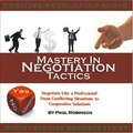 Mastery In Negotiation Tactics by Paul Robinson