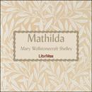 Mathilda by Mary Shelley