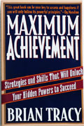 Maximum Achievement by Brian Tracy