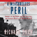 A Measureless Peril by Richard Snow