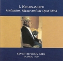 Meditation, Silence and the Quiet Mind by Jiddu Krishnamurti