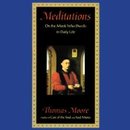 Meditations: On the Monk Who Dwells in Daily Life by Thomas Moore
