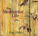 The Meditative Life by Guy Finley
